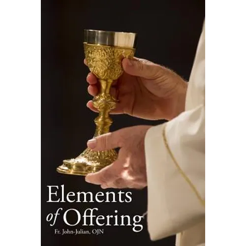 Elements of Offering: Principles, Practices, and Pointers for Anglican Liturgy