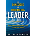 The Conscious And Courageous Leader: Developing Your Authentic Voice to Lead and Inspire