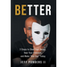 BEtter: 3 Steps to Shed Your Masks, Own Your Freedom, and Make "One Day" Today