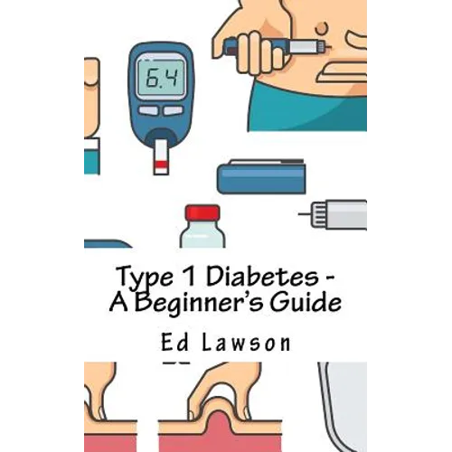 Type 1 Diabetes - A Beginner's Guide