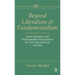Beyond Liberalism and Fundamentalism