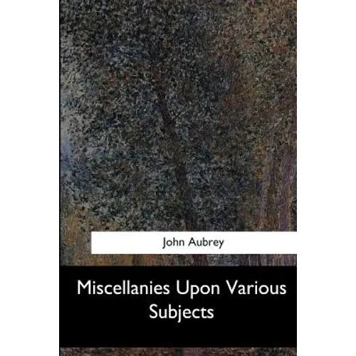 Miscellanies Upon Various Subjects