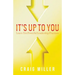 It's Up To You: Learn Ten Powerful Leadership Practices