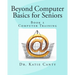 Beyond Computer Basics for Seniors: Book 2 Computer Training