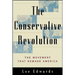 The Conservative Revolution: The Movement That Remade America