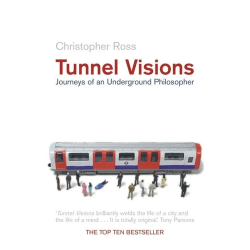 Tunnel Visions: Journeys of an Underground Philosopher