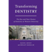 Transforming Dentistry: The Rise and Near Demise of Dentistry at Western University
