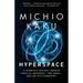Hyperspace: A Scientific Odyssey Through Parallel Universes, Time Warps, and the 10th Dimension