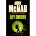 Boy Soldier. Andy McNab and Robert Rigby