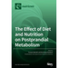 The Effect of Diet and Nutrition on Postprandial Metabolism
