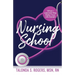 Nursing School: What I Learned May Make Your Life Easier!