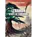Lebanon: State of Survival: A Lebanese thriller. The story of a country battered by two centuries of invasions and incessant crises, and yet still sur