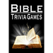 Bible Trivia Games: 1000+ Questions to Sharpen Your Understanding of Scripture