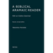 A Biblical Aramaic Reader: With an Outline Grammar