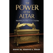 The Power of the Altar: Rebuilding the Altars in Our Churches