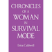 Chronicles of a Woman in Survival Mode