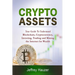 Cryptoassets: Your Guide to Understand Blockchain, Cryptocurrency, Investing, Trading and Mining the Internet for Wealth