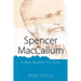 Spencer MacCallum: A Man Beyond His Time