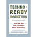 Techno-Ready Marketing: How and Why Your Customers Adopt Technology