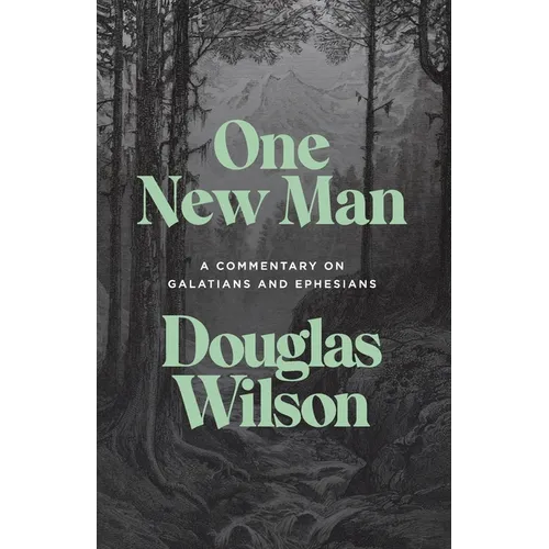 One New Man: A Commentary on Galatians and Ephesians