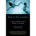 How to Be a Sister: A Love Story with a Twist of Autism