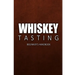 Whiskey Tasting - Beginner's Handbook: Complete Guide to Whiskey Tasting for Beginners