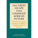 The Great Escape That Changed Africa's Future: The Church in action and the secret flight of 60 African students to France