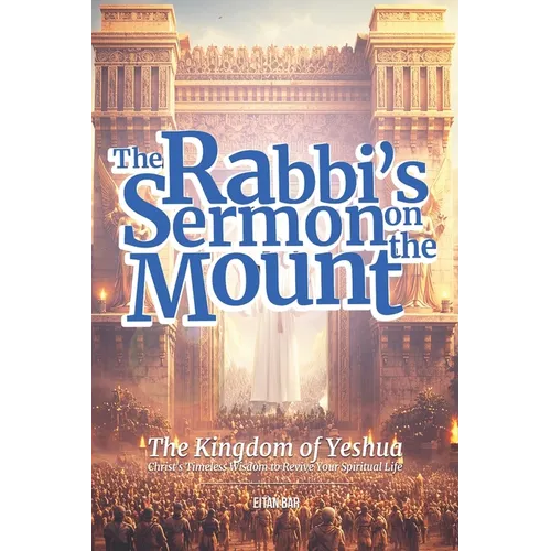 The Kingdom of Yeshua: Christ's Timeless Wisdom to Revive Your Spiritual Life