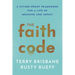 The Faith Code: A Future-Proof Framework for a Life of Meaning and Impact