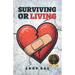 Surviving or Living