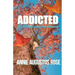 Addicted: Our Strength Under the Influence