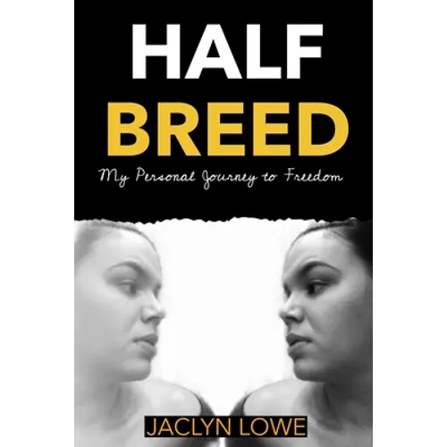 Half-Breed: My Personal Journey to Freedom
