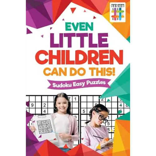 Even Little Children Can Do This! Sudoku Easy Puzzles