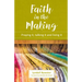 Faith in the Making: Praying it, talking it, living it