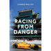 Racing from Danger