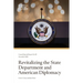 Revitalizing the State Department and American Diplomacy