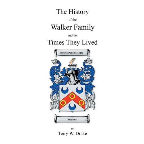 The History of the Walker Family and the Times They Lived