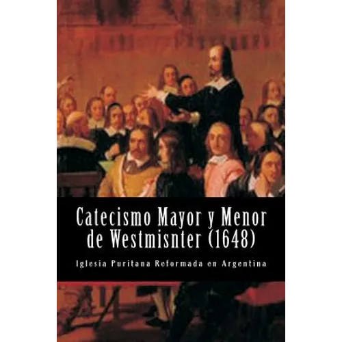 Catecismo Mayor y Menor de Westmisnter
