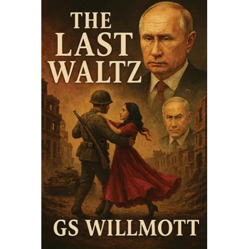 The Last Waltz: The Gaza Minuet, and Putin the Nutcracker Suite