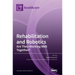 Rehabilitation and Robotics: Are They Working Well Together?
