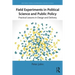Field Experiments in Political Science and Public Policy: Practical Lessons in Design and Delivery