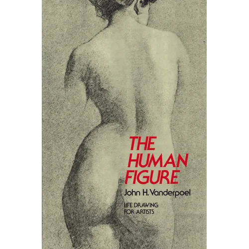 The Human Figure: Life Drawing for Artists