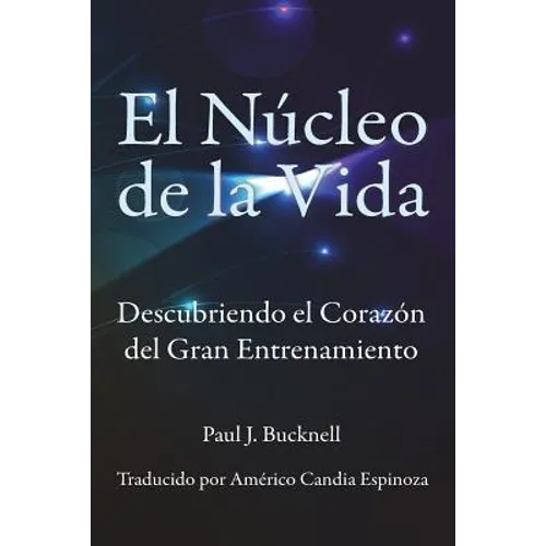 El Nucleo de la Vida: Descubriendo el Corazon del Gran Entrenamiento