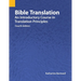 Bible Translation: An Introductory Course in Translation Principles, Fourth Edition