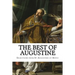 The Best of Augustine: Selections from the Writings of St Augustine of Hippo