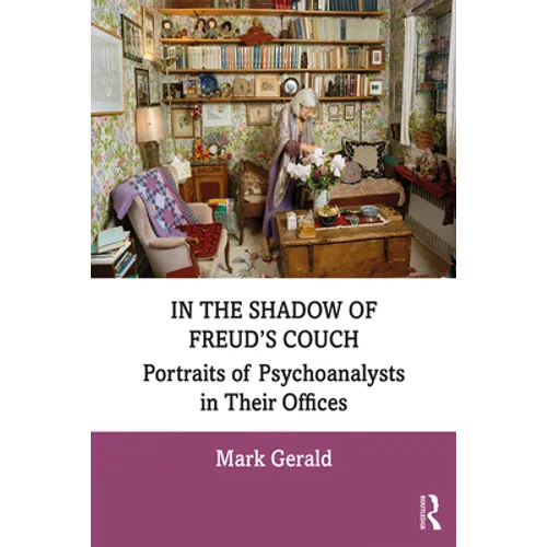 In the Shadow of Freud's Couch: Portraits of Psychoanalysts in Their Offices - Paperback