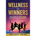 Wellness for Winners: Your Guide to Wellness, Success, and Happiness