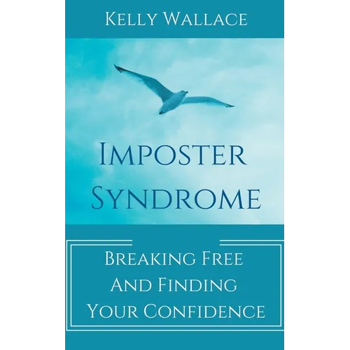 Imposter Syndrome - Breaking Free and Finding Your Confidence