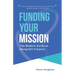 Funding Your Mission: The Modern Guide to Nonprofit Finance