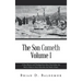 The Son Cometh Volume I: A True History and Theology from Forty Years before the Birth of Jesus to Forty Years after the Death of Jesus